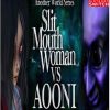 Another World Series Slit Mouth Woman VS AOONI