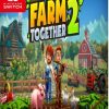Fa﻿rm Togeth﻿er﻿ 2